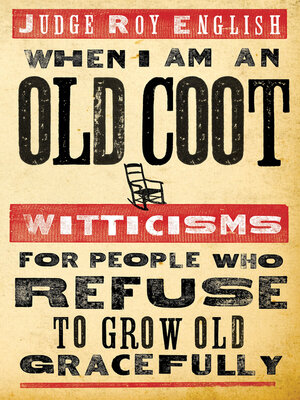 cover image of When I Am an Old Coot